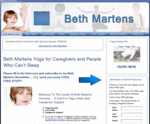 bethmartens.com: Beth Martens Hub: Beth Martens’ Yoga, Kirtan Music… and for Caregivers, A Refuge
Beth Martens Hub - share with Beth Martens and stay connected with her yoga, kirtan and caregivers focused activies.