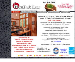 eurotechheat.com: EuroTechHeat  Hydronic Radiant Heating Hudson Valley
EuroTechHeat is a Hydronic Radiant Heating Company providing the most comfort, efficient, environmentally friendly heating system for your home. Energy Efficient European design and installation. Full service plumbing.Buderus G125BE Blue Flame certified.Save energy.Lower your fuel costs by 50% or more.Fuel savings.