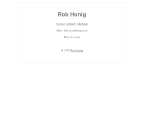 robhonig.com: Rob Honig
Rob Honig, Honig, Rob, Robbie