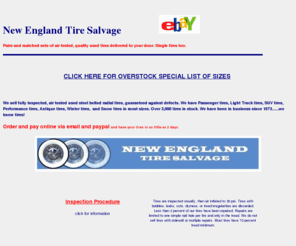 newenglandtireservice.com: New England Tire Salvage       YOUR
NATIONAL USED TIRE EXPERTS
Used tires for sale in matched pairs and sets, air tested and guaranteed. We specialize in Michelin, Goodyear, Bridgestone, and Continental.