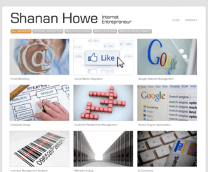 shananhowe.com: Freelance Web Design Brisbane | Freelance Web Developer | SEO Expert Brisbane | Freelance Designer Brisbane | Freelance Developer Brisbane
Shanan Howe freelance website development specialising in email marketing and search engine optimisation brisbane.