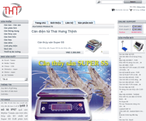 thaihungthinh.vn: Trang chủ - Cân điện tử Thái Hưng Thịnh
Công ty Thái Hưng Thịnh chuyên phân phối cân điện tử chất lượng hàng đầu 