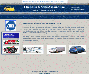 chandlerandsons.com: Chandler & Sons Automotive - Sterling, Virginia (703) 437-7300
Chandler & Sons Automotive of Sterling, VA has been providing expert auto, truck, and rv service and repairs for almost 30 years!