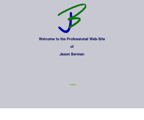 jberman.com: J. Berman Professional Web Site - Gateway Page
The professional on-line resume of Jason Berman; computer professional living in Toronto, Ontario.