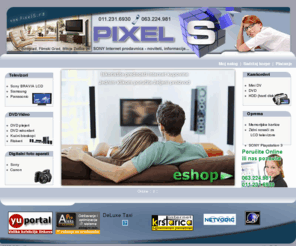 pixels.rs: Sony BRAVIA LCD televizori, Samsung,  digitalni foto aparati, kamkorderi, dvd rekorderi, kucni bioskopi
