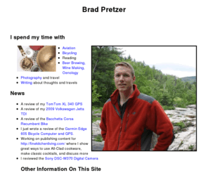 bradpretzer.com: Brad Pretzer's Home Page
Brad Pretzer's homepage discussing flying, bicycling, wine making, product reviews, and photography.