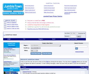 jumbletown.net: JumbleTown Ireland - Unwanted items Given & Taken
JumbleTown is a virtual Market Place for anyone looking to give away and/or acquire literally thousands of useful items.