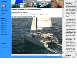 katamaran.no: Katamaran.no - Norges Lagoon-importør. Vi selger Lagoon 380, Lagoon 400, Lagoon 420, Lagoon 421, Lagoon 440, Lagoon 470, Lagoon 500, Lagoon 570, Lagoon 620, Lagoon Power 43
Norges importør av LAGOON katamaraner, både LAGOON seilkatamaraner og LAGOON motorkatamaraner.