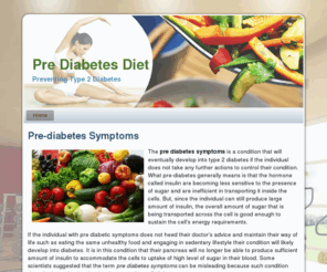 prediabetesdiet.info: Pre-diabetes Diet | PreDiabetesDiet.info
Prediabetesdiet.info is a website that provides information on how manage diabetes by eating healthy food, exercising, and achieving an ideal weight. This website will also provide information on the latest news and medical breakthrough on diabetes.