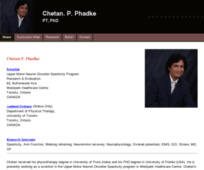 chetanphadke.com: Chetan Phadke
This wesite is about Chetan Phadke and his research interests and  cv and about his religion, the bahai faith. I consider myself as a world citizen; oneness of mankind and its unity are the purpose of Bahai faith.