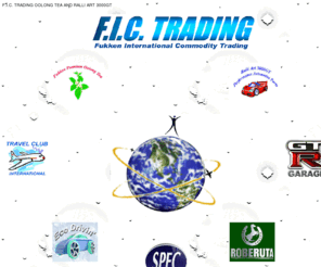 fictrading.com: TITLE>F.I.C. TRADING Ralli Art 3000GT and Oolong Tea
Home page of the FIC TRADING: International Commodity Trading Company, dealing with Premium Chainese Oolong teas Oolong Tea and High Performance automotive parts for 3000GT