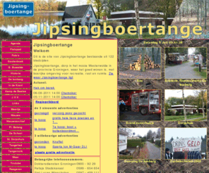 jipsingboertange.nl: Jipsingboertange in het mooie westerwolde.
Jipsingboertange dorp in het mooie westerwolde, met bosrijke omgeving voor recreatie, rust en ruimte.