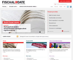 fiscaal.net: Fiscaal up to Date
Actueel fiscaal nieuws en achtergronden uit Nederland. Bekijk het aanbod binnen uw vakgebied: fiscaal, douane, grensoverschrijdende arbeid of private wealth.