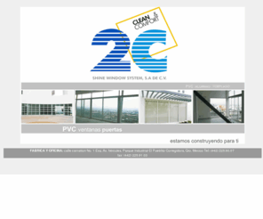 2cmexico.com: 2c shine window system
Empresa dedicada al a fabricación y colocación de ventanas de pvc, puertas abs y art wall