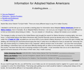 adoptednativeamerican.com: Adopted Native Americans
This site is to help adopted Native American's find out their rights.