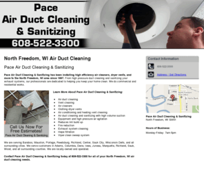 paceductcleaning.com: Air Duct Cleaning North Freedom, WI
Pace Air Duct Cleaning & Sanitizing provides Vent cleaning, Clothing dryer vents to North Freedom, WI. Call 608-522-3300 Now For Free Estimates!