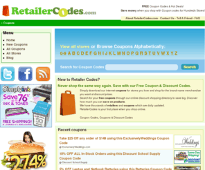 retailercodes.com: Retailer coupon codes, Free Coupon Codes, Discount Codes, Promotional Codes and Rebates
Discount coupon codes, promotional codes