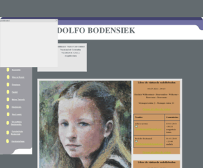 bodensiek.info: Rodolfo Bodensiek|Arte y Cultura
Magister in Bildender Kunst. Schwerpunkt Bildhauerei.
rodolfobodensiek@yahoo.de