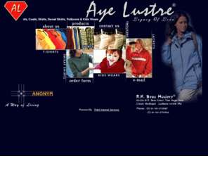 readymadegarmentindia.com: Aye Lustre & Anonymous From RK Beas Hosiery manufacturing & exporting t-shirts,shirts,trousers,sweat shirts,babysuits,jackets,lady wear,mens wear form Ludhiana, Punjab, India
RK Beas Hosiery manufacturs and exports Aye Lustre & Anonymous t-shirts,shirts,trousers,sweat shirts,babysuits,jackets,lady wear,mens wear,Ludhiana,Punjab,India