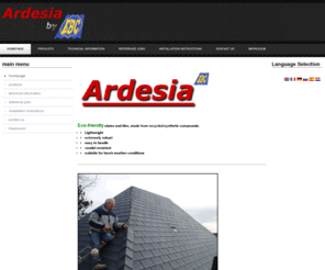 ardesia-ebc.info: homepage
Ardesia - Eco-friendly slates and tiles, made from recycled synthetic compounds.

Ardesia - Produit écologique, sous forme de tuiles et d'ardoises synthétiques, composées de résines recyclées.

Ardesia - Umwelt-freundliche Dach- und Wandelemente - der Natur nachempfunden.

Ardesia - Экологические элементы для крыши и стены – сделанные как природные.

Ardesia - Eco-pizarras sinteticas - un resultado de una tecnología del reciclaje nueva...

Ardesia - Eco-Kunststofleien en tegels voor dak- en wandbekleding.