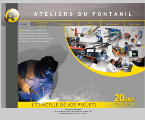 ateliersdufontanil.com: Les Ateliers du Fontanil
Les Ateliers du Fontanil prés de Grenoble, machines spéciales, tôlerie industrielle, chaudronnerie, serrurerie, soudure, bateaux et voiliers en aluminium.