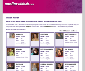 muslim-nikkah.com: Muslim Nikkah - muslim-nikkah.com
Muslim Nikkah - Muslim Singles, Matrimonial, Dating, Shadi and Marriage Introductions Online.