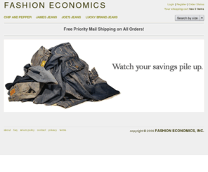 fashion-economics.com: Fashion Economics
Designer brand jeans at great prices.  Watch your savings pile up!