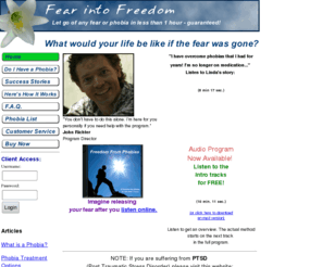 fearintofreedom.com: Phobia Help
Freedom From Phobias: Eliminate any fear or phobia in 1 hour - guaranteed!.