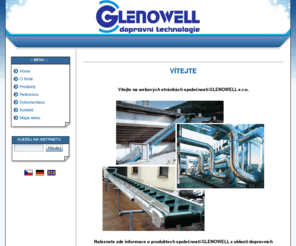 glenowell.com: :: GLENOWELL ::
Výroba pásových a řetězových dopravníků. Dodávky technologických linek, automatické balicí a paletizační linky, vzduchotechnika, odsávání.