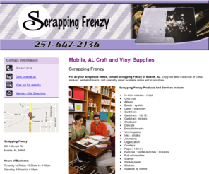 scrappingfrenzyonline.com: Craft Supplies Mobile, AL ( Alabama ) - Scrapping Frenzy
Scrapping Frenzy of Mobile, AL, offers paper and scrapbook supplies and gifts. Call 251-447-2134 today.