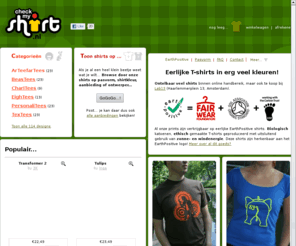 checkmyshirt.nl: CheckMyShirt - Tshirts in veel kleuren met originele prints van goede kwaliteit
Originele, betaalbare Tshirts (eigen designers aan boord!) van goede kwaliteit en in superveel kleuren verkrijgbaar.