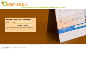 dumzapul.cz: Dům Za Půl, hromadné nakupování
Hromadné nakupování, stavba, zahrada, koupelna, ložnice, jídelna, stavebniny.