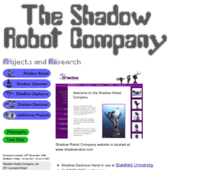 shadow.org.uk: Shadow Robot Company: Creators of the worlds most advanced robot hand
robot, hand, robot hand, Contract, Engineering, Contract Engineering, tendon, anatomy, dextrous hand, shadow, shadow robot company, android, domestic servant, biped, legged, locomotion, two legged, air muscle, pneumatic, muscles, flexible, compliant, anatomical, special machine, cybernetics, research and development