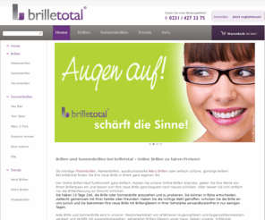 brille-total.com: Brillen und Sonnenbrillen online kaufen - bei brilletotal
Online Brillen aus eigener Meisterwerkstatt! Bestellen Sie Ihre  Brille oder Sonnenbrille Sehstrke inkl. - gnstig und versandkostenfrei!