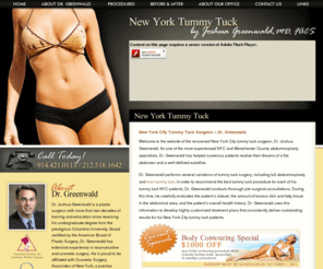 newyorktummytucks.com: Tummy Tuck New York City - Abdominoplasty NYC / Manhattan
As a top Manhattan / Westchester County tummy tuck surgeon, Dr. Greenwald has helped numerous NYC abdominoplasty patients enhance their body contours.