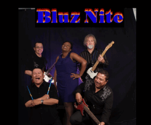 bluznite.com: Bluz Nite
Is an electrically charged blues group with a musical force of its own.