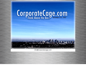 corporatecage.com: Corporate Cage
Corporate Cage. Think Above the Box