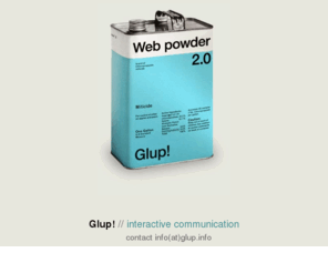 glup.info: glup.info >> interactive communication [barcelona - buenos aires - paris]
Glup! servicios de comunicación interactiva [barcelona - buenos aires - paris] || Glup! is a net agency and development studio based in Barcelone, Buenos Aires and Paris.