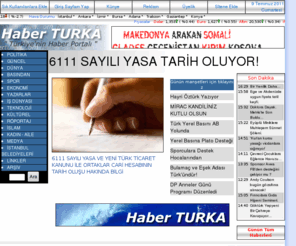 haberturka.com: Haber TURKA ::.. Türkiye'nin Haber Portalı... Son Dakika Haberleri...
En güncel haberlerle Türkiye'nin haber portalı, Ulusal ve uluslararası haberler, son dakika haberleri, politika, ekonomi, yaşam - güncel, günlük gazete yazarlarından seçme yazılar, iş dünyası, İstanbul yerel, Dünya haberleri, Tarih - kültür, spor, sağlık, eğitim, İslam, Kadın - aile, medya haberleri, linkler, haber arşivi, sitene ekle, İstanbul Haber TURKA Gazetesi'nin yerel ve siyasi haberleri