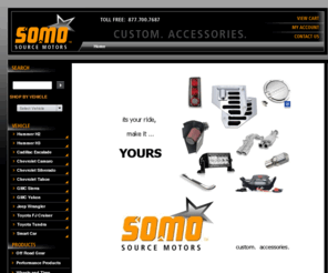 somo.com: Source Motors - Custom. Accessories.
Source Motors, your source for custom auto and truck accessories.