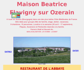 flavigny.ch: Maison Beatrice - Gîte de groupe à Flavigny sur Ozerain (Bourgogne)
La Maison Beatrice est un gîte de groupe à louer à Flavigny-sur-Ozerain (Bourgogne) à groupe ou classe d’école pour cours, stage, vacances ou fête de famille. Hôtel-Restaurant: Relais. Café-Bar: Trop Chaud.