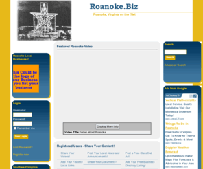 roanoke.biz: Roanoke, Virginia on the 'Net : Roanoke.Biz
Roanoke, Virginia on the 'Net , www.Roanoke.Biz - a community business portal for the businesses, organizations, residents and visitors to Roanoke, Virginia.