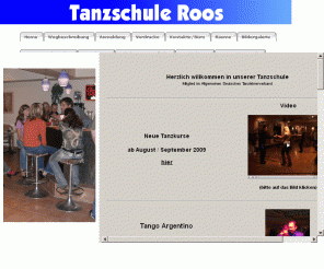 tanzschule-roos.de: 
Ein umfangreiches Kursangebot mit vielen Veranstaltungen und Parties bietet die Tanzschule Roos in Köln am Alter Markt 