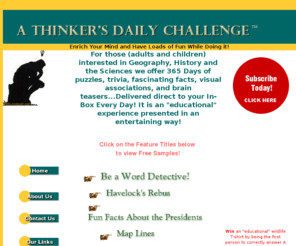 thethinkerknows.net: Brain Teasers | Free Trivia | Buy Puzzles | Fascinating Facts
Brain teasers and free trivia information including fun and fascinating facts, a place for good brain puzzles, and brain teasers for adults and kids.