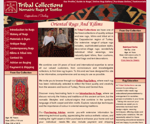 tribalcollections.net: Oriental Rugs & Kilims - Tribal Collections :: Nomadic Rugs & Textiles - Cappadocia
Tribal Collections :: Nomadic Arts and Textiles Store in Cappadocia. You can purchase oriental rugs from our website