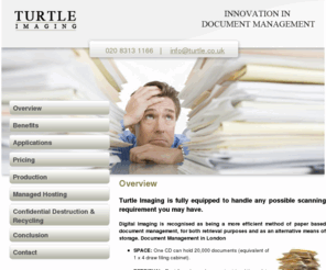 turtle.co.uk: Document Management Services Scanning & Storage London
Turtle are a professional document management company in London UK. We offer digital document scanning and storage services using electronic data archiving and retrieval methods.