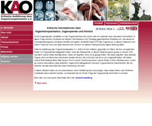 initiative-kao.de: KAO - Kritische Aufklärung über Organtransplantation, Organspende, Hirntod
KAO - Kritische Aufklärung über Organtransplantation, Organspende, Hirntod