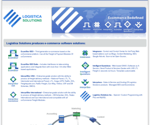 logistica-solutions.com: Logistica Solution Inc. Ecommerce Developers - Sales, Leasing & Hosting Of Ecomstor SEO, Ecomstor SEO Suite, Interpristor and Intelligent Quotations
Logistica Solution Inc.- Sales, Leasing & Hosting Of Logistica Solution Ecommerce Programs - Ecomstor SEO, Ecomstor SEO Suite, Interpristor and Intelligent Quotations