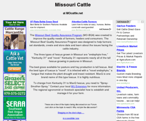 mocattle.net: Missouri Cattle
Missouri Cattle is for people who raise cattle, with information on livestock markets, software, services, ranch management, purebred cattle, and farm equipment all in one easy to use location.