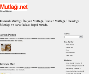 mutfagi.net: Mutfağı.net – Dünya Mutfakları!
Dünya Mutfakları, osmanlı mutfağı, türk mutfağı, italyan mutfağı, çin mutfağı, uzakdoğu mutfağı